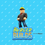 Burgers Builds