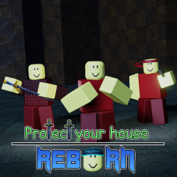 Protect your House│Reborn