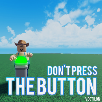 Don't Press The Button 5