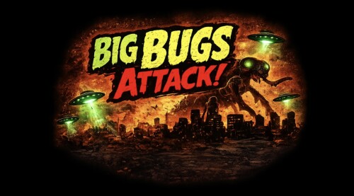 BIG BUGS ATTACK