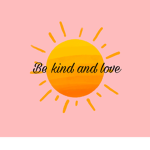 Be kind and love
