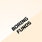 Boring Funds
