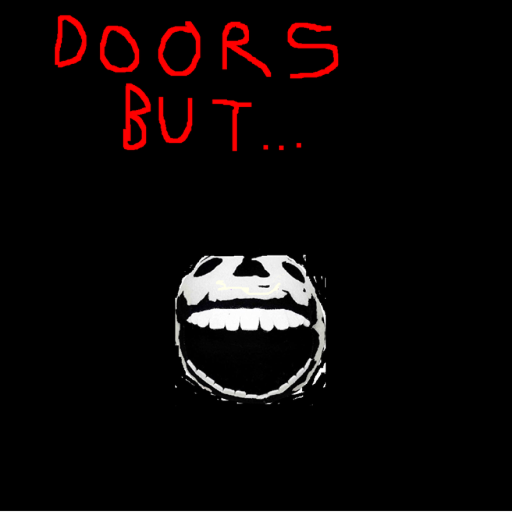 DOORS but...