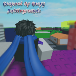 Goofy Of Goofiest Battlegrounds [BETA]