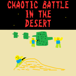 Chaotic battle in the desert[beta]