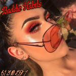 Baddie Habits