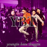 YBT (YOUNGINS BEEN THUGGING)