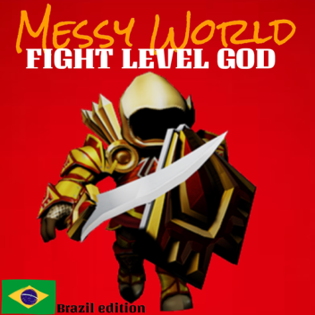 Messy World: FIGHT LEVEL GOD!