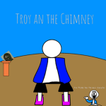 Troy an the Chimney