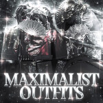 MAXIMALIST OUTFITS