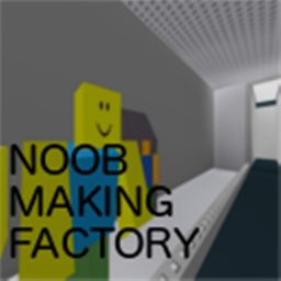 Noob Making Factory WIP