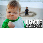 The Sand Castle Haters!