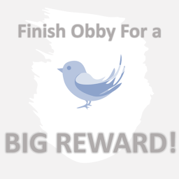 Finish obby for a BIGGGG REWARD