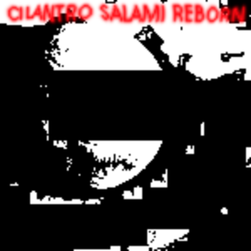 Cilantro Salami: REBORN