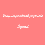 Very important popsicles
