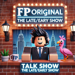 FP Original - The Late/Early Show  (LESS LAG)