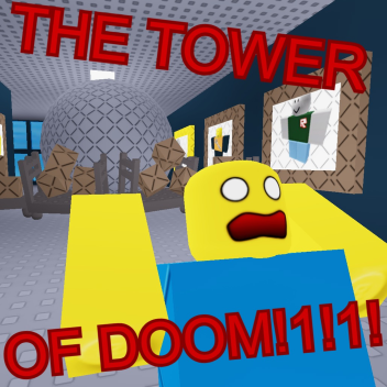 THE TOWER OF DOOM1!11!!1!!