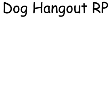 Dog Hangout [RP] (read description)