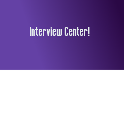 Interview Center!