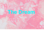 The Dream!!