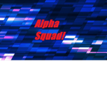 Alpha Squad!
