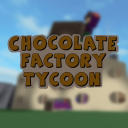 Chocolate Factory Tycoon!