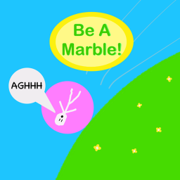 Be a Marble