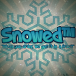 Snowed ™