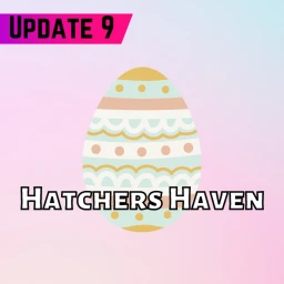 [UPDATE 8 🍭] Hatchers Haven icon