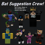 Bat suggestion Crew!