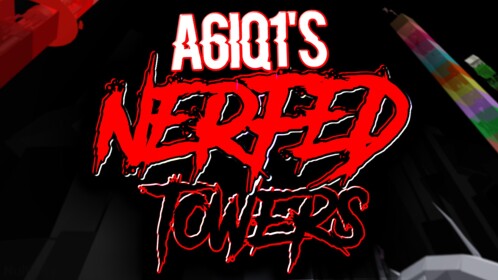 A6iq1's Nerfed Towers