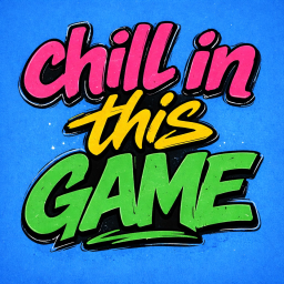 Chill in this game