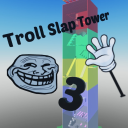 Troll Slap Tower 3!