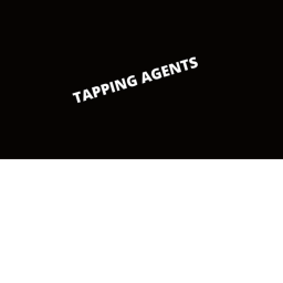 Tapping Agents
