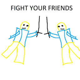 fight your friends