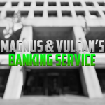 Magnus & Vulcan's Banking Service