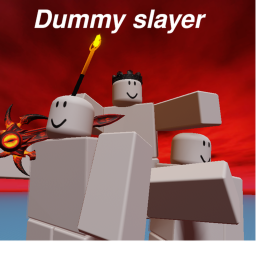 Dummy slayer