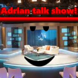 The Adrian Talk Show!