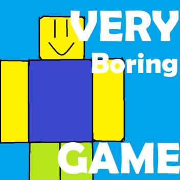 Very Boring Game