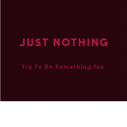 Just Nothing