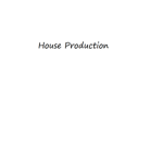 House Production