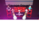Savage Squad!