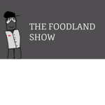FOODLAND SHOW!!