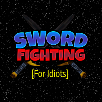 Idiot Sword Fighting 