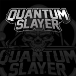 Quantum Slayer