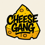 CHEESE GANG!!!!!!!!