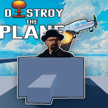 [UPDATE!] Destroy The Plane