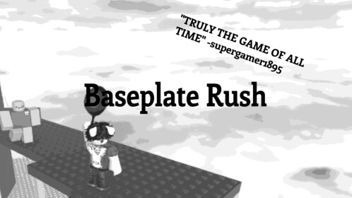 Baseplate Rush v2.0 [PUBLIC]