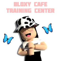 Bloxy Cafe Training Center!