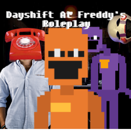 Day Shift At Freddy's: Roleplay